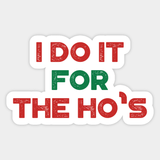 I Do It For The Ho's Funny Vintage Retro (Christmas) Sticker